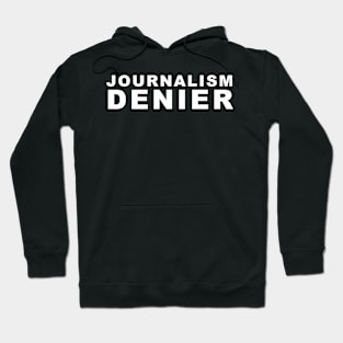 Journalism Denier Hoodie